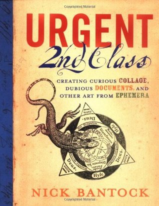 Urgent 2nd Class: Creating Curious Collage, Dubious Documents, and Other Art from Ephemera (Paperback)