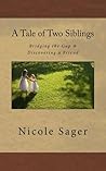A Tale of Two Siblings by Nicole Sager