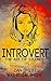 Introvert: The Art of Silence(The Secrets of being quiet-The Introverts code Hack)