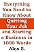 Everything You Need to Know About Quitting Your Job and Starting a Business in 1000 Words