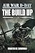 The Build Up (Air War D-Day Book 1)