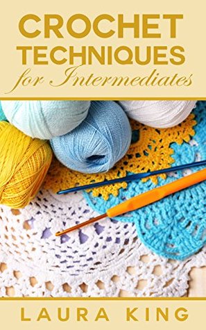 Crochet Techniques for Intermediates (Kindle Edition)