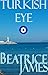 Turkish Eye by Beatrice James