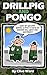 Drill Pig and Pongo: Revised Edition