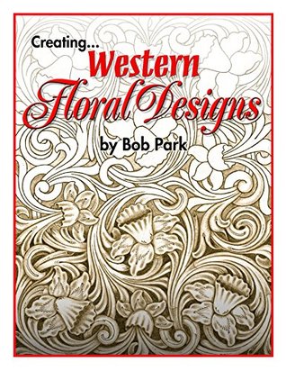 Creating Western Floral Designs (Spiral-bound)