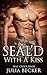 SEAL'D With A Kiss by Julia Becker