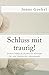 Schluss mit traurig!: Siebe...
