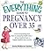 Everything Guide to Pregnancy Over 35 by Brette McWhorter Sember