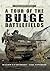 A Tour of the Bulge Battlef...