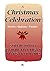 A Christmas Celebration: St...