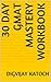 30 Day GMAT Mastery Workbook by GmatMindGames Blogger