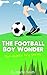 The Football Boy Wonder (Charlie Fry Series)