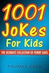 Jokes: 1001 Jokes for Kids - The Ultimate Collection of Funny Gags (Jokes, Jokes for Kids, Funny Jokes, kids comedy)