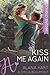 Kiss Me Again by Alana Hart