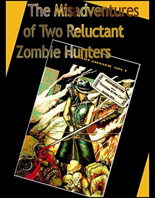 The Misadventures of Two Reluctant Zombie Hunters (Kindle Edition)