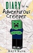 Diary of an Adventurous Creeper Trilogy