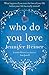 Who do You Love by Jennifer Weiner