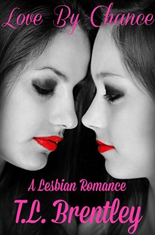 Love By Chance: Book #2 (A Lesbian Romance)