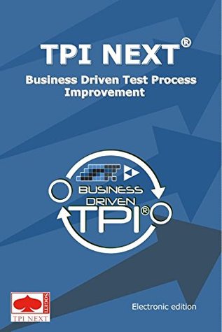 TPI next: business driven test process improvement (Kindle Edition)
