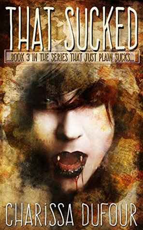 That Sucked (The Series That Just Plain Sucked, #3)