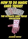 How To Do Magic Card Tricks - The Ultimate Card Trick Collection by Johnnie Gentle