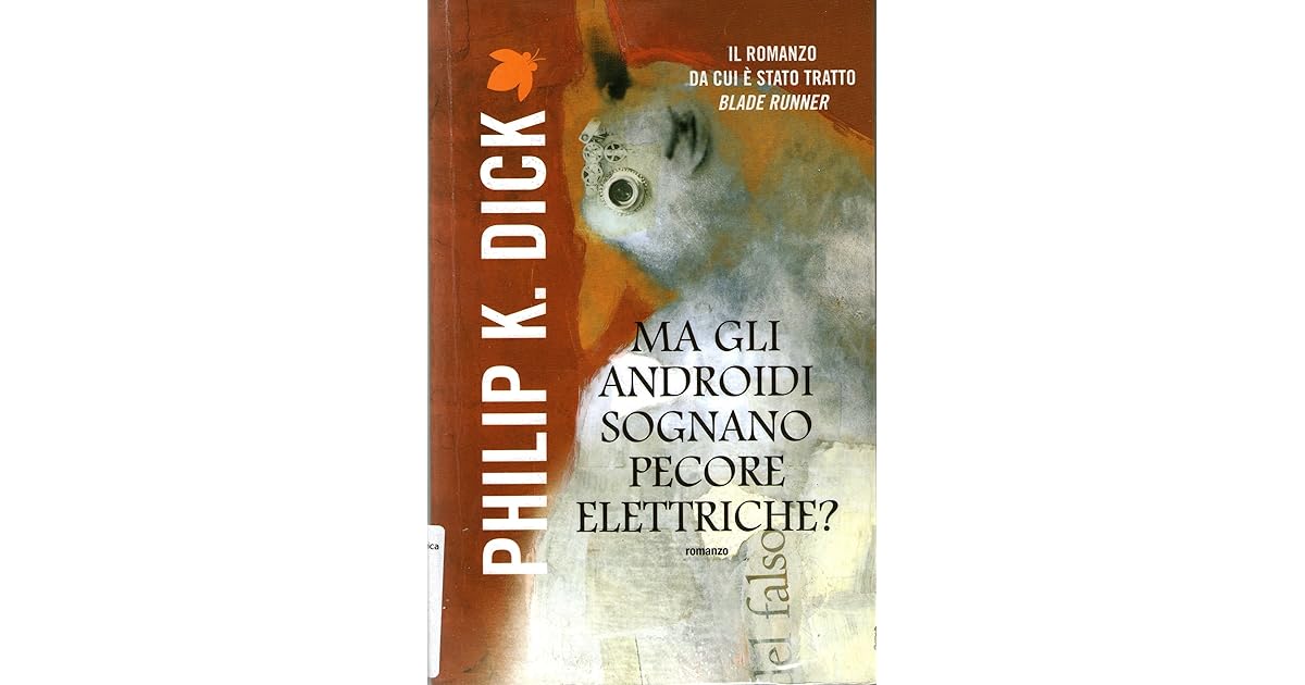 Ma gli androidi sognano pecore elettriche? by Philip K. Dick