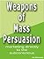 Weapons of Mass Persuasion – Marketing Directly to the Subcon... by Kev Stevenson