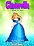 Cinderella: How Cinderella became The Queen(The Princess Pathway)(Illustrated Kids Fantasy Books Ages 4-8)(Kids Books)(Children's Books)(Bedtime Stories For Kids)