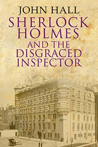 Sherlock Holmes and the Disgraced Inspector (A Sherlock Mystery Book 2)