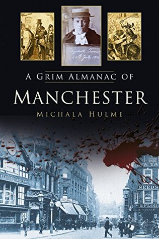 A Grim Almanac of Manchester (Grim Almanacs)