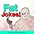 Funny Fat Jokes: Funny & Hi...