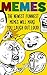 Memes: The Newest Funniest Memes Will Make You Laugh Out Loud!: (Memes, Cartoons, Jokes, Funny Pictures, Laugh Out Loud, LOL, ROFL, Funny Books) (Best of FUN: Memes from all over the internet Book 1)