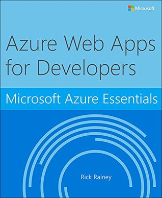 Microsoft Azure Essentials Azure Web Apps for Developers (Kindle Edition)