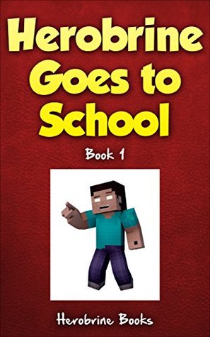 Herobrine's Wacky Adventures, Book 1: Herobrine Goes to School (Kindle Edition)