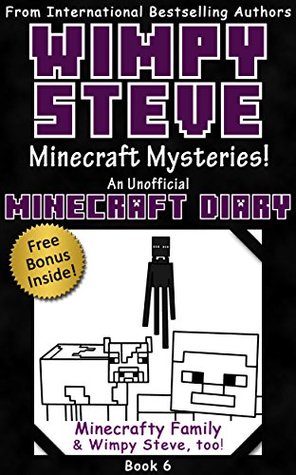 Minecraft Diary: Wimpy Steve Book 6: Minecraft Mysteries! (Kindle Edition)