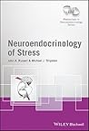 Neuroendocrinology of Stress (Wiley-INF Masterclass in Neuroendocrinology Series)