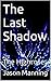 The Last Shadow: The Highro...