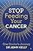 Stop Feeding Your Cancer: One Doctor's Journey