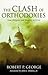 The Clash of Orthodoxies: Law, Religion, and Morality in Crisis