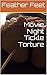 Movie Night Tickle Torture