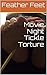 Movie Night Tickle Torture by Feather Feet