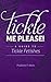 Tickle Me Please!: A Guide To Tickle Fetishes