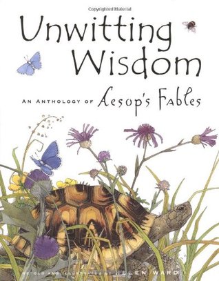 Unwitting Wisdom: An Anthology of Aesop's Fables