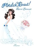 Plötzlich Braut!: Catch your Love!