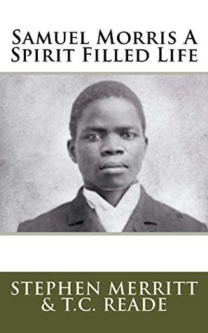 Samuel Morris A Spirit Filled Life (Kindle Edition)