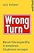 Wrong Turn - Warum Führungskräfte in komplexen Situationen versagen (German Edition)