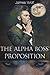 The Alpha Boss' Proposition...