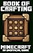 Minecraft: Book of Crafting (Book of Minecraft - Unofficial Minecraft Guides - Minecraft Books for kids, Minecraft Handbooks, Childrens minecraft books 1)