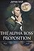 The Alpha Boss' Proposition by James Wolf
