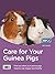 Care for Your Guinea Pigs